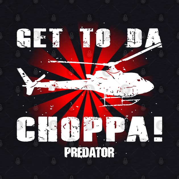 Predator Get To The Choppa by joeysartworld